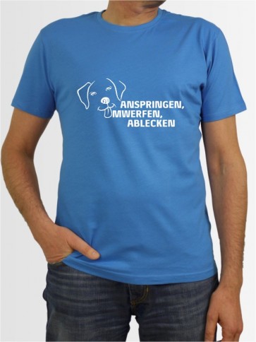 "Anspringen Umwerfen Ablecken" Herren T-Shirt