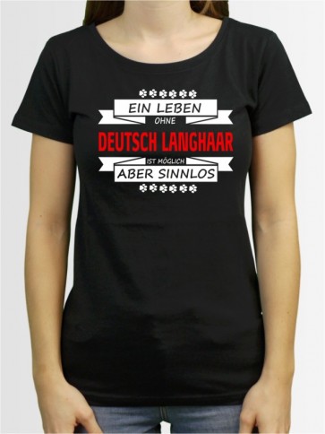 "Ein Leben ohne Deutsch Langhaar" Damen T-Shirt