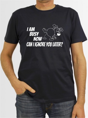 "Iam busy now" Herren T-Shirt