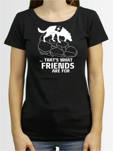 "Thats what Friends are for" Damen T-Shirt
