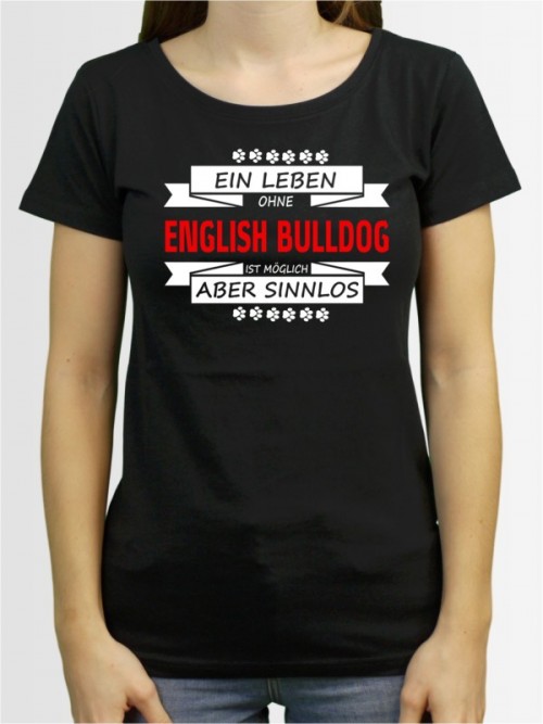 "Ein Leben ohne English Bulldog" Damen T-Shirt
