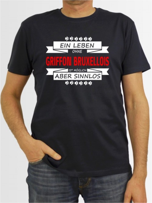 "Ein Leben ohne Griffon Bruxellois" Herren T-Shirt
