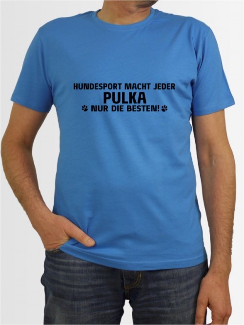 "Pulka nur die Besten" Herren T-Shirt