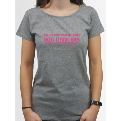 "Dog Dancing nur die Besten" Damen T-Shirt