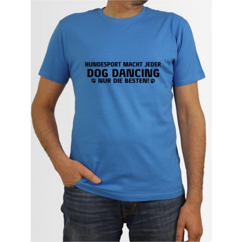 "Dog Dancing nur die Besten" Herren T-Shirt