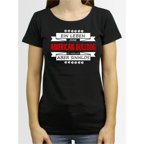 "Ein Leben ohne American Bulldog" Damen T-Shirt