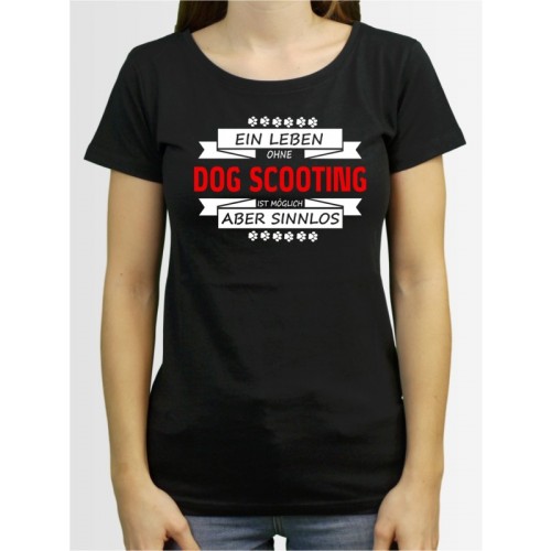 "Ein Leben ohne Dog Scooting" Damen T-Shirt