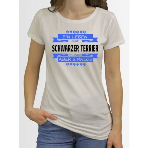 "Ein Leben ohne Schwarzer Terrier" Damen T-Shirt