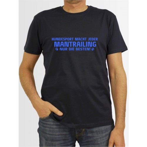 "Mantrailing nur die Besten" Herren T-Shirt